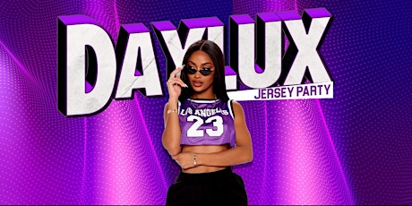 #DAYLUX "Jersey  Party" - Your Best Friend's Favorite Day Party!  primärbild