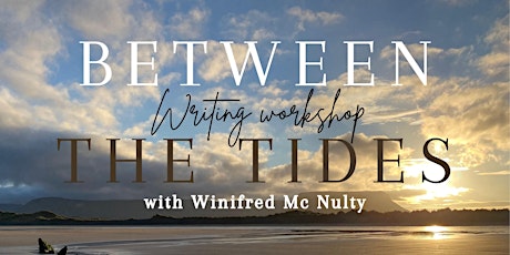 Image principale de Between the Tides Writing Workshop