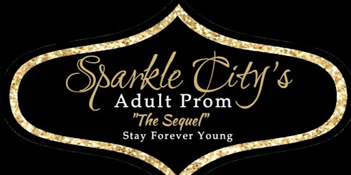 Imagem principal do evento Sparkle City Adult Prom "The Sequel"