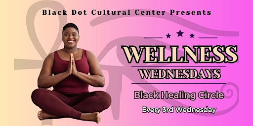 Imagem principal de Wellness Wednesdays - Black Healing Circle