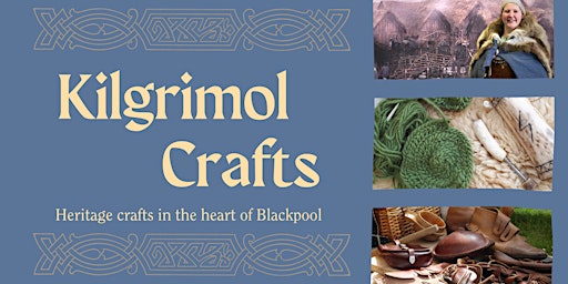 Kilgrimol Crafts - Heritage crafts in the heart of Blackpool primary image