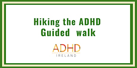 Adult Hiking the ADHD - Guided walk -Glenmalur Valley