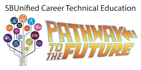 Pathway to the Future: SB Unified Career Technical Education Advisory Forum primary image