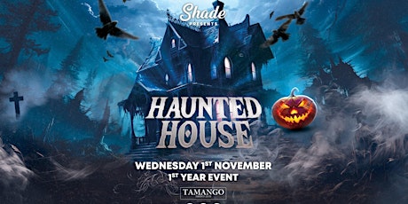 Image principale de Shade Presents: Haunted House at Tamango Nightclub | 1st Years