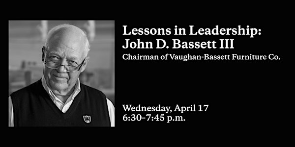 Lessons in Leadership: John D. Bassett III
