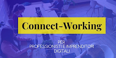 Connect-Working per Professionisti e Imprenditori nel WEB  -  10 APRILE primary image