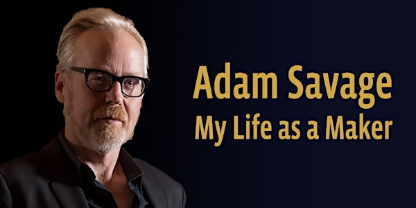 Adam Savage: My Life as a Maker
