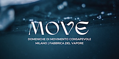 Imagem principal do evento MOVE. DOMENICHE CONSAPEVOLI A MILANO.