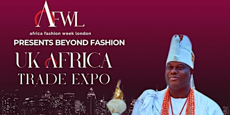 Hauptbild für UK AFRICA TRADE EXPO - Beyond Fashion