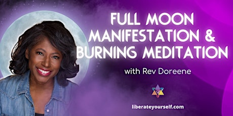 Full Moon Burning and Manifestation Meditation with Rev Doreene primary image
