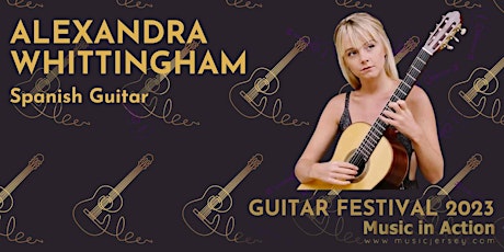 Imagen principal de International Guitar Festival : Alexandra Whittingham - Spanish Guitar