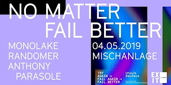 No matter. Fail better. x Mischanlage