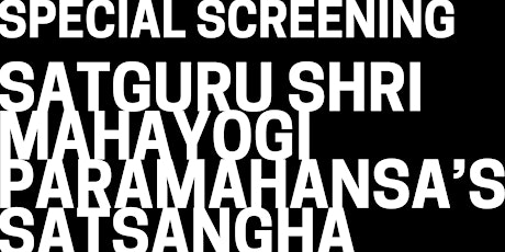 Hauptbild für Special Screening: Satguru Shri Mahayogi Paramahansa's Satsangha Kyoto 2016