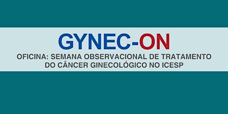 Imagem principal do evento GYNECON: Oficina Observacional de Tratamento de Câncer Ginecológico