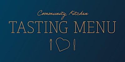 Imagem principal do evento Community Kitchen Tasting Menu!