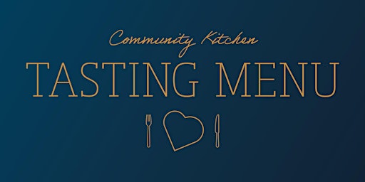 Primaire afbeelding van Community Kitchen Tasting Menu!