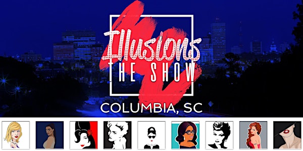 Illusions The Drag Queen Show Columbia, SC - Drag Queen Show - Columbia, SC