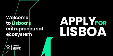 Image principale de Apply for Lisboa - Welcome to Lisboa's entrepreneurial ecosystem