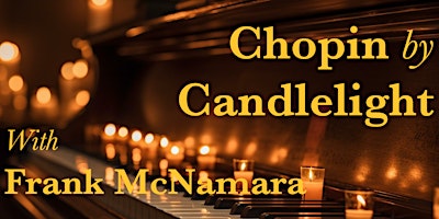 Hauptbild für Chopin by Candlelight Donnybrook (Rescheduled)