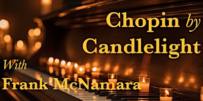 Immagine principale di Chopin by Candlelight Donnybrook (Rescheduled) 