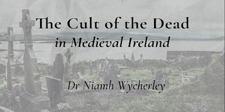 Hauptbild für The Cult of the Dead in Medieval Ireland
