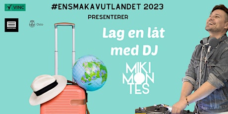 #Ensmakavutlandet 2023  – Make music with DJ Mikimontes primary image