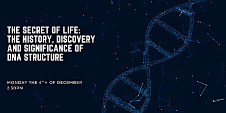 Imagem principal do evento The Secret Of Life: The History, Discovery & Significance of DNA Structure