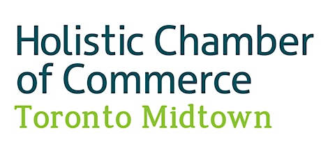 Toronto Midtown Chapter Meeting - Holistic Chamber of Commerce - April 17, 2019 primary image