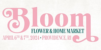 Imagem principal do evento Bloom Flower and Home Market - Providence, RI