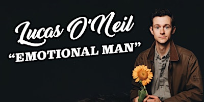 Lucas O’Neil: Emotional Man