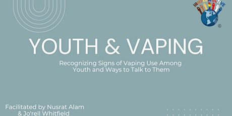 Copy of Youth & Vaping Awareness: A workshop for parents and educators primary image