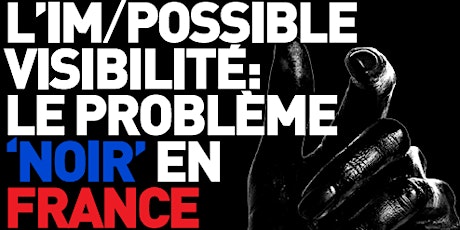 Image principale de L'Im/Possible Visibilité: le problème 'noir' en France