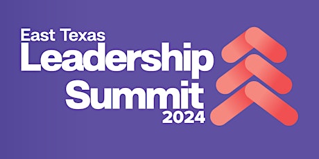 Imagem principal do evento 2024 East Texas Leadership Summit Kickoff