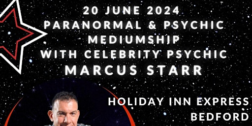 Imagem principal de Paranormal & Mediumship with Celebrity Psychic Marcus Starr @ IHG Bedford