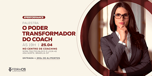 [BRASÍLIA/DF] Palestra Gratuita - O Poder Transformador do Coaching 25/04/2019