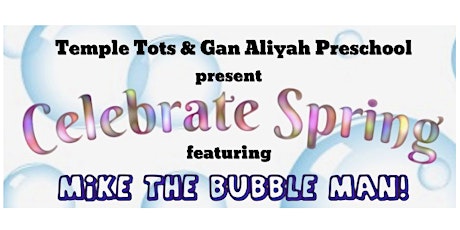 Celebrate Spring with Mike the Bubble Man! primary image