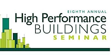 8th Annual High Performance Buildings Seminar primary image