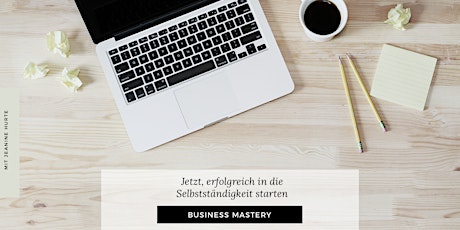 Hauptbild für Business Mastery - Dein erfolgreicher Start in deine Selbstständigkeit
