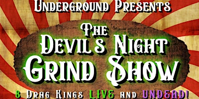 Underground Presents: The Devil’s Night Grind Show