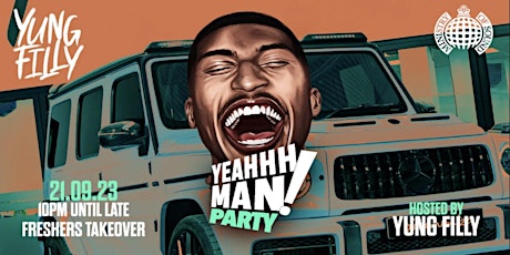 Primaire afbeelding van YUNG FILLY PRESENTS: THE YEAHHH MAN PARTY ‘FRESHERS TAKEOVER’ | FT SPECIAL
