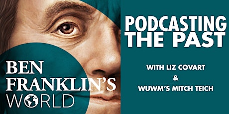 Podcasting the Past:  An Evening with Ben Franklin’s World primary image
