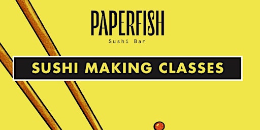 Sushi Making Classes at Paperfish primary image