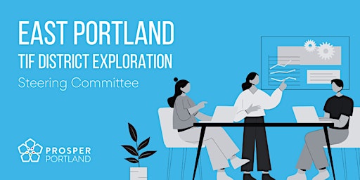 East Portland TIF Exploration Steering Committee Meeting #4 primary image