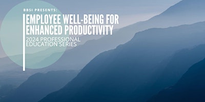Employee Well-Being for Enhanced Productivity