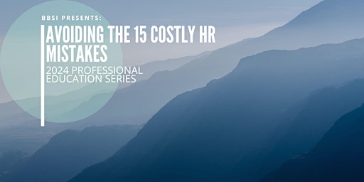 Avoiding the 15 Costly HR Mistakes primary image
