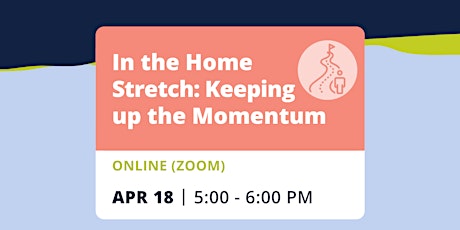 Immagine principale di In the Home Stretch: Keeping up the Momentum - Online 