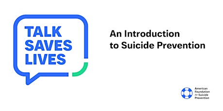 Talk Saves Lives, 1 hour, free - American Foundation for Suicide Prevention