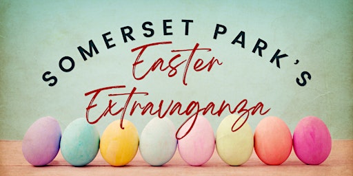 Imagem principal do evento Somerset Park's Easter Extravaganza