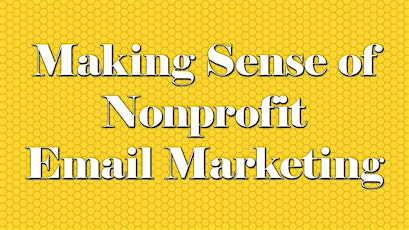 Making Sense of Nonprofit Email Marketing primary image