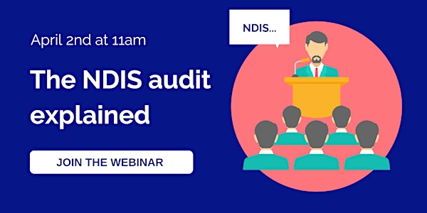 The NDIS Audit Explained